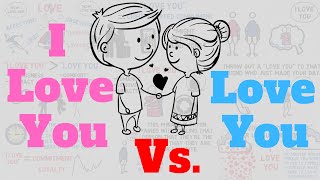 The Difference Between quotI Love Youquot And quotLove Youquot [upl. by Jon909]