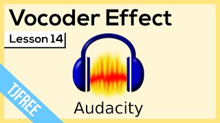 Audacity Lesson 14  Vocoder Effect [upl. by Mir977]