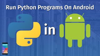 Python for Android  How To Run Python Programs On Android [upl. by Aisinoid]