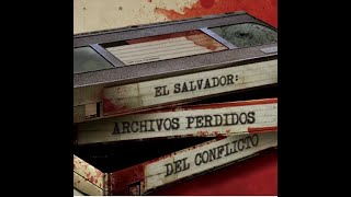 El Salvador archivos perdidos del conflicto Volumen II [upl. by Leontyne102]