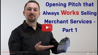 The Presentation – Opening Pitch That Always Works in Merchant Services – Part 1 [upl. by Arihsak]