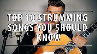 Top 10 Strumming Songs You Should Know [upl. by Harned]